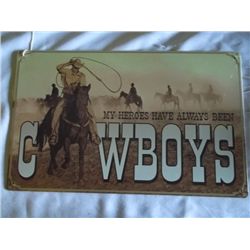 Tin Sign My Heros 16" x 10" My Hero's have always been Cowboys