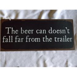 Tin Sign The Beer Can 14" x 6" approx. The beer can doesn't fall far from the trailer