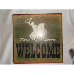 Horse Lovers Welcome Tin sign horse lovers welcome approx. 9 1/2 x 9 1/2"