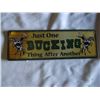 Image 1 : Tin Sign One Bucking Thing One Bucking Thing after Another approx 10 1/2 x 3 1/2"
