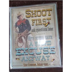 Shoot First Tin Sign
