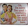Image 1 : 1530 - METAL ADVERTISING SIGN - MAID WE DON'T HAVE - 12.5X16"