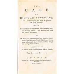 NUGENT ( Sir Nicholas ) : -. The case of Nicholas Nugent, Esq ; late lieutenant in the First Regimen