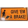 Image 1 : Give 'Em A Brake! Sign