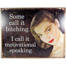 1633 - METAL FUNNY SIGN - MOTIVATIONAL SPEAKING - 12.5X16"