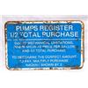 Image 1 : Lot 125: Tin "Pumps Register 1/2 Total Purchase" Sign