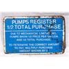 Image 3 : Lot 125: Tin "Pumps Register 1/2 Total Purchase" Sign