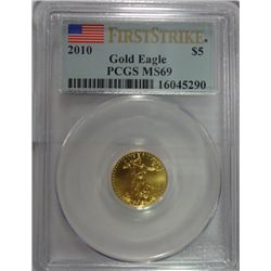 2010   $5  Gold  Eagle 1/10th oz.  PCGS FIRST STRIKE 69  est  $200-$225