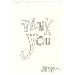 Jack Pierson (b. 1960) American THANK YOU, 1998, ink drawing on paper, 6 x 4", signed. $400/600...