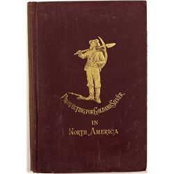 Prospecting for Gold and Silver in North America Book