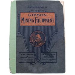MINING EQUIPMENT CATALOG: Gibson Mining Equipment Catalog #13, San Francisco, Cal., 30 pages. Many g