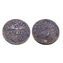Brunswick Balke Style Token- Wm O'KEEFE GOOD FOR 5 cents IN TRADE-one of a kind token-Reference Prit