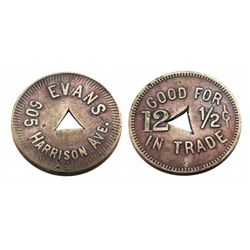 EVANS Saloon Token-605 HARRISON AVE. / GOOD FOR 12 1/2 cents IN TRADE - small triangle pierced in ce
