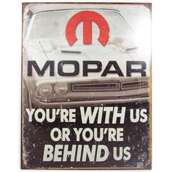 9943 - MOPAR YOUR WITH US OR BEHIND US METAL SIGN