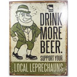 9965 - DRINK MORE BEER SUPPORT YOUR LOCAL LEPRECHAUNS METAL SIGN