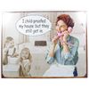 Image 1 : 9993 - I CHILD PROOF MY HOUSE BUT THEY STILL GET IN FUNNY METAL SIGN