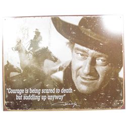 9992 - JOHN WAYNE COURAGE IS BEING SCARED TO DEATH  METAL SIGN