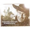 Image 1 : 9992 - JOHN WAYNE COURAGE IS BEING SCARED TO DEATH  METAL SIGN