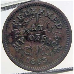 1863 CIVIL WAR TOKEN - REDEEMED AT MY OFFICE