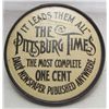 Image 1 : VINTAGE CELLULOID PITTSBURG TIMES NEWSPAPER ADVERTISING TOKEN