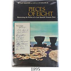 Pieces of Eight, by Kip Wagner, 1st edition, signed by all 10 members and associates of the Real Eig