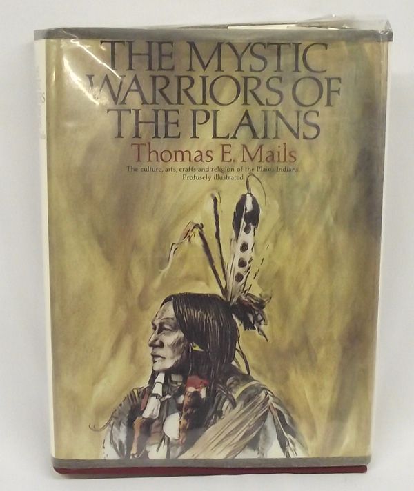 The Mystic Warriors Of The Plains By Thomas Mails
