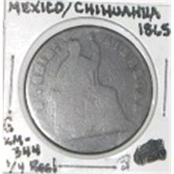 1865 EXTREMELY RARE MEXICO/CHIHUAHUA 1/4 REAL *RARE EARLY GOOD GRADE!! COIN CAME OUT OF SAFE!!