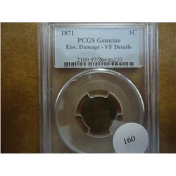 1871 INDIAN HEAD CENT PCGS VF DETAILS