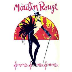 Bal du Moulin Rouge GRUAU  Femmes, femmes, femmes  I.D.L. Graphique Aff. N.E. T.B.E. A - 230/380...