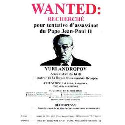 Wanted "Recherché pour tentative d'assassinat du Pape Jean-Paul II : Yuri Andropov, ancien chef d...