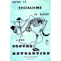 Contre le Socialisme en Marche Lisez Contre-Révolution - Fédération Catholique Royaliste Spéciale...