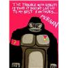 Image 1 : The Trouble with Reality is that it doesn't Live up to my Best Fantasies.... Morgan Aff. N.E. B.E...
