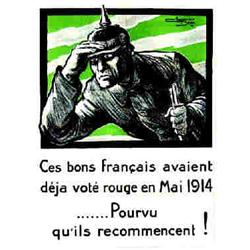 Ces bons Français avaient déjà voté Rouge en 1914 CHAPERON JEAN Pourvu qu'ils recommencent Servic...