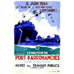 Exposition du Port d'Arromanches - 25 juin / 22 juillet 1945 CHAPELET ROGER  6 juin 1944 - Le  M...