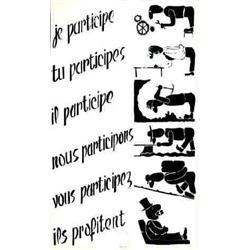 Je Participe ... Ils Profitent "... tu participes, il participe, nous participons, vous participe...