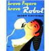 Image 1 : "Bravo Figaro, bravo Robot" EVEN Rasoir Electrique Maquette gouache / Gouach model B.E. B + Tampo...