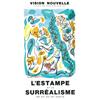 Image 1 : L'ESTAMPE ET LE SURREALISME