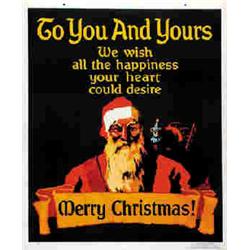 TO YOU AND YOURS, MERRY CHRISTMAS!