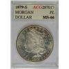 Image 1 : 1879-S MORGAN DOLLAR ACG MS66 PL, WHITE, A VERY NICE COIN, AT LEAST MS65 QUALITY