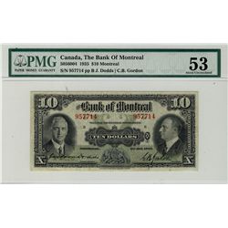 The Bank of Montreal 1935 $10 #957714 CH-505-60-04, PMG AU53.Catalogue Value:  375