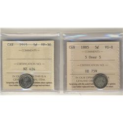 1885 5¢ 5 over 5 VG8 & 1915 VF30.  Lot of 2 ICCS graded coins.Catalogue Value:  130