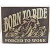 Image 1 : 5919 - BORN TO RIDE TIN SIGN