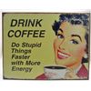 Image 1 : 5936 - DRINK COFFEE DO STUPID THINGS FASTER TIN SIGN