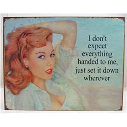 5931 - EVERYTHING HANDED TO ME TIN SIGN