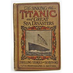 1912 "SINKING OF THE TITANIC AND GREAT SEA DISASTERS" HARDCOVER BOOK