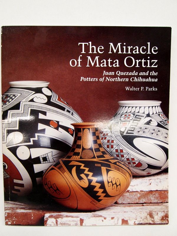 Softback Book The Miracle Of Mata Ortiz Signed - 