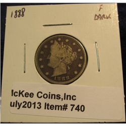 740. 1888 Liberty Nickel. F-12. Dark.