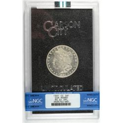 1881-CC MORGAN DOLLAR GSA HOLDER NGC MS-61 DMPL RARE TO FIND A DMPL IN A GSA