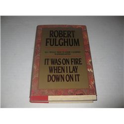 IT WAS ON FIRE WHEN I LAY DOWN ON IT Robert Fulghum HAND SIGNED HC Book First Edition