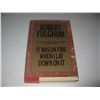 Image 1 : IT WAS ON FIRE WHEN I LAY DOWN ON IT Robert Fulghum HAND SIGNED HC Book First Edition